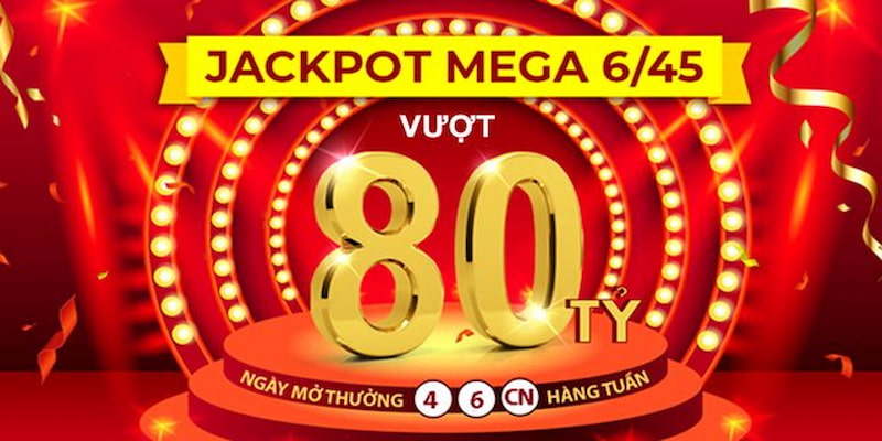 Khám phá các giải thưởng siêu to khổng lồ của Mega 6/45