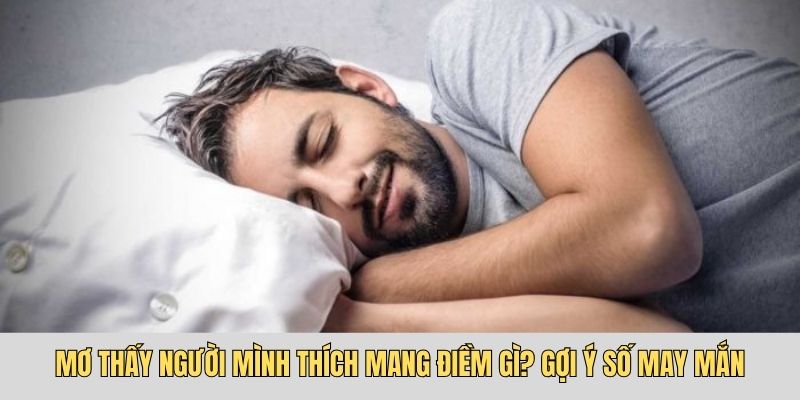 mơ thấy người mình thích